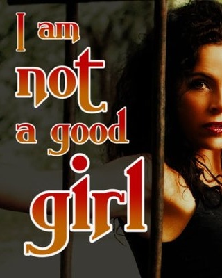 I'm not a good girl — Wild Woman